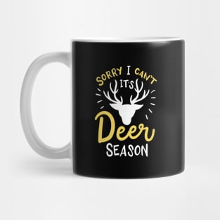 Sorry I Can't It's Deer Season Mug